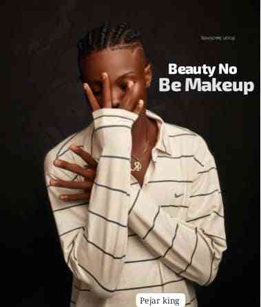 Pejar King Unveils Latest Masterpiece: "Beauty No Be Makeup" | MirrorLog